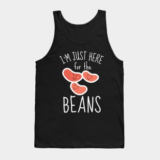 I'm Just Here For The Beans Funny Tank Top